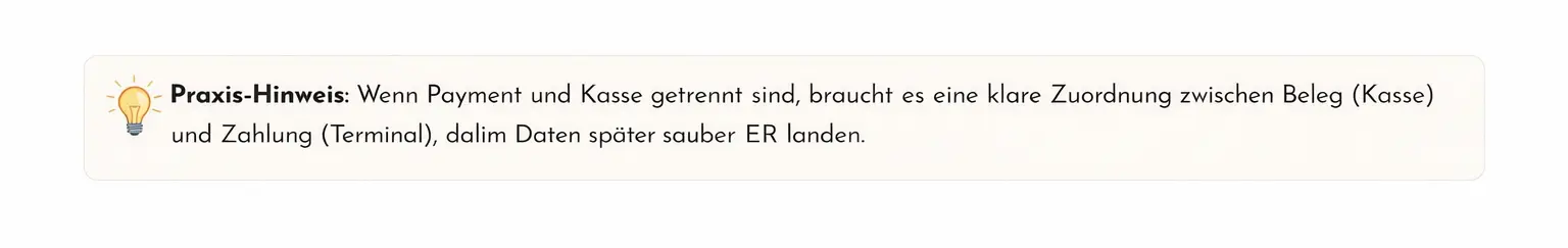Praxis-Hinweis: Wenn Payment und Kasse getrennt sind, braucht es eine klare Zuordnung zwischen Beleg (Kasse) und Zahlung (Terminal), damit Daten später sauber im ERP landen.